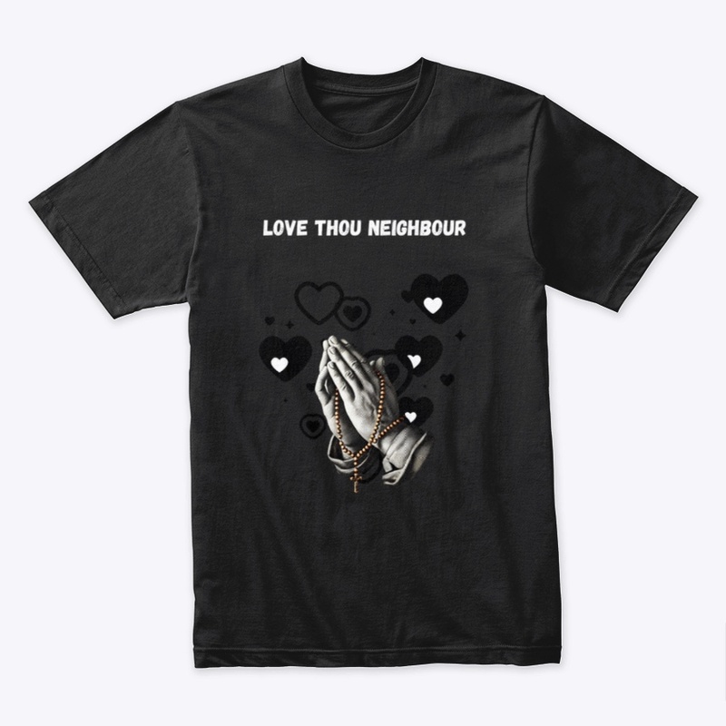 Love thou neighbour T-shirt