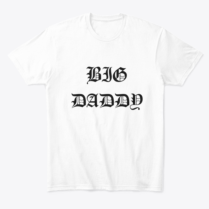 Big Daddy hoodies and tee's.