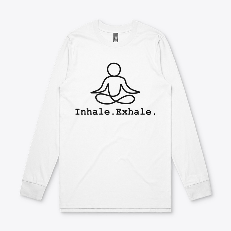 Inhale. Exhale.