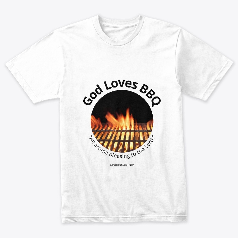 God Loves BBQ, with Bible verse