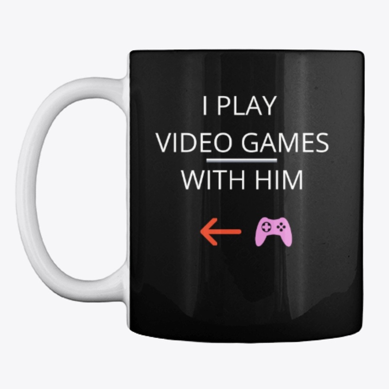 i play video games with him