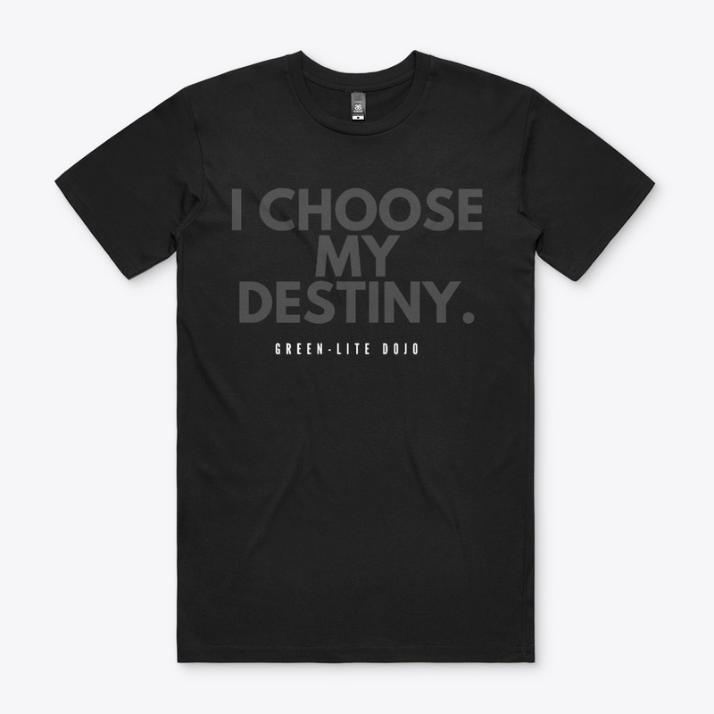 I choose my destiny.