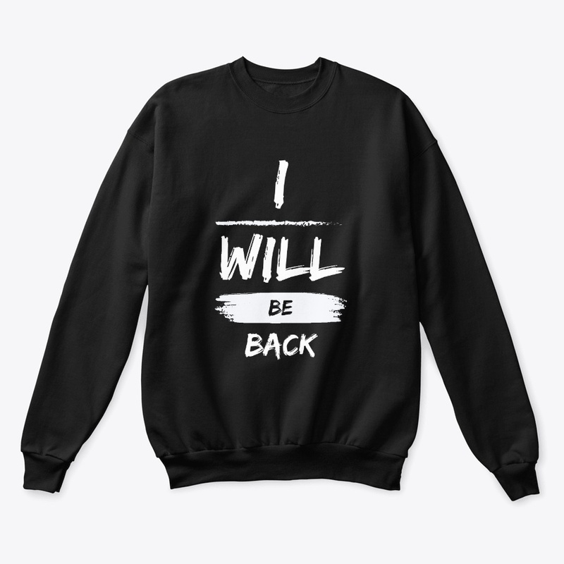 I'll be back