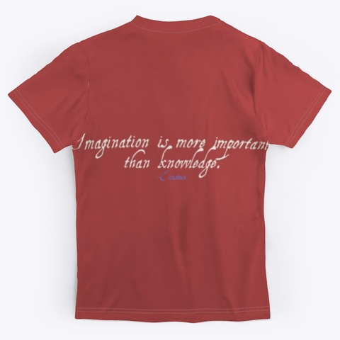 Imagination Is More Burgundy T-Shirt Back
