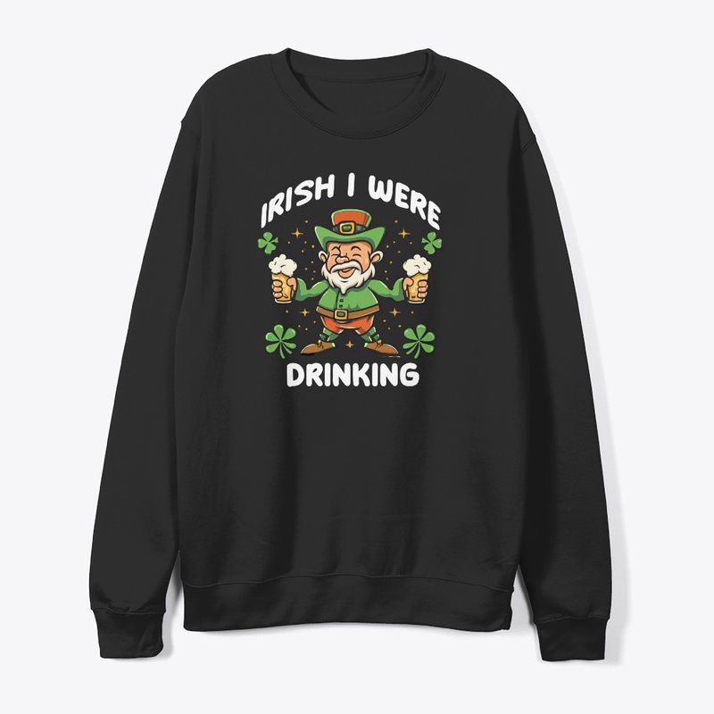 Irish I Were Drinking