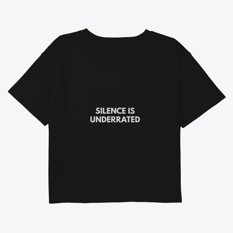 Silence Is Underrated- Collection