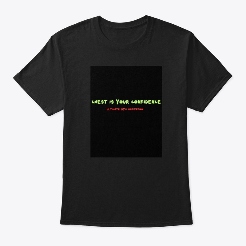 "Chest Your Confidence Black T-Shirt"