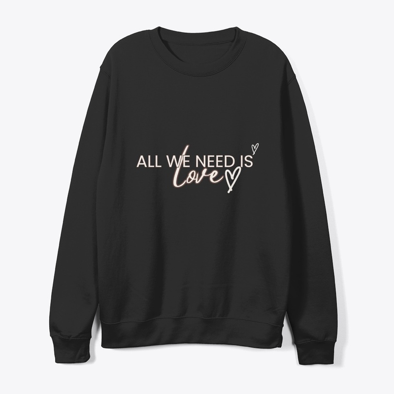 all we need is love
