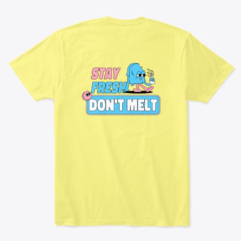 Stay Fresh Don't Melt 