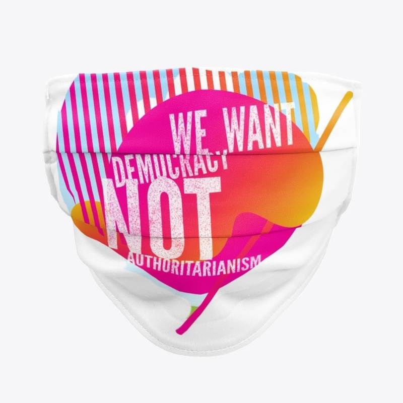 We Want Democracy, not Authoritarianism