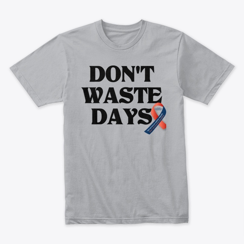 DON'T WASTE DAYS