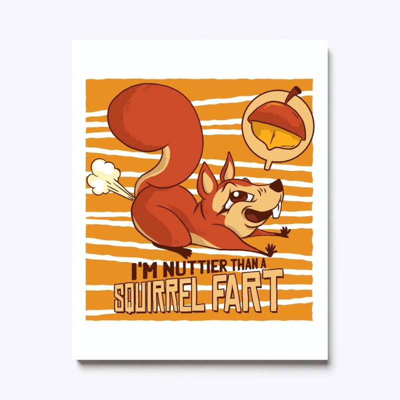 Nuttier Than Squirrel Fart Funny Gift