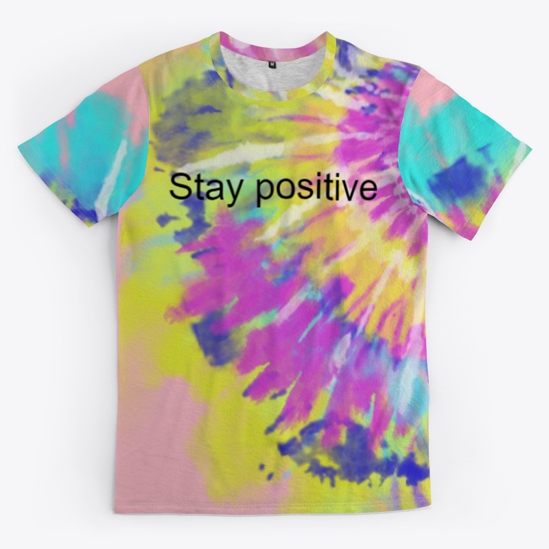 Stay Positive Tie Die 