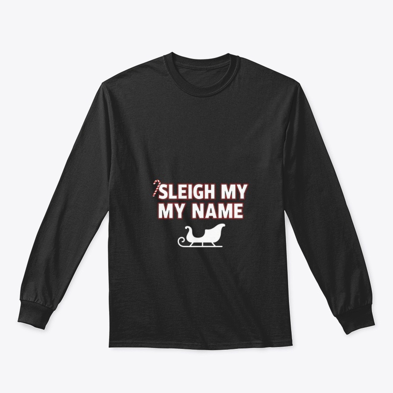 Sleigh My Name Funny Christmas Hoodie