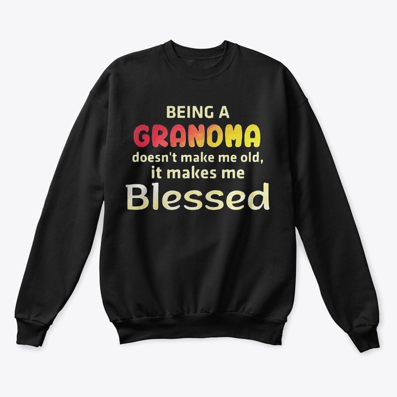 Being A Grandma Makes Me Blessed