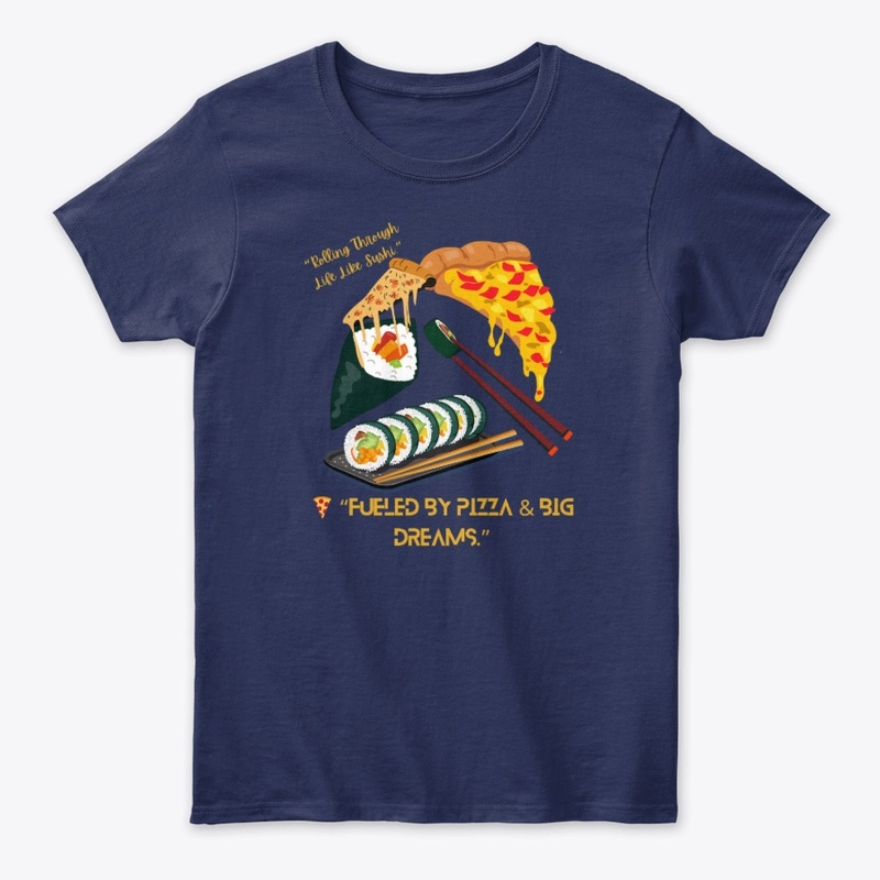 Fueled by Pizza, Sushi & Big Dreams Tee