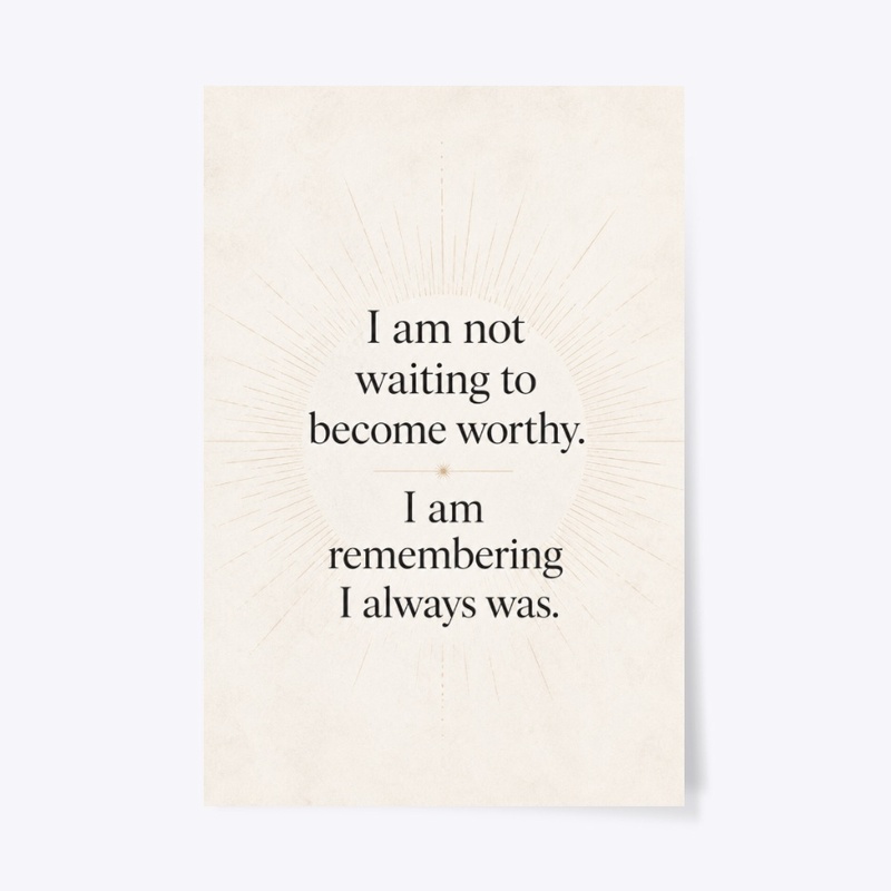 Worthy All Along Print