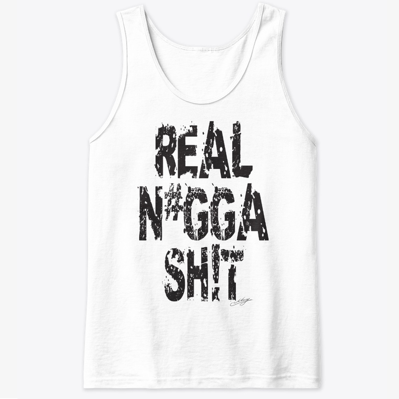 REAL N#GGA SH!T