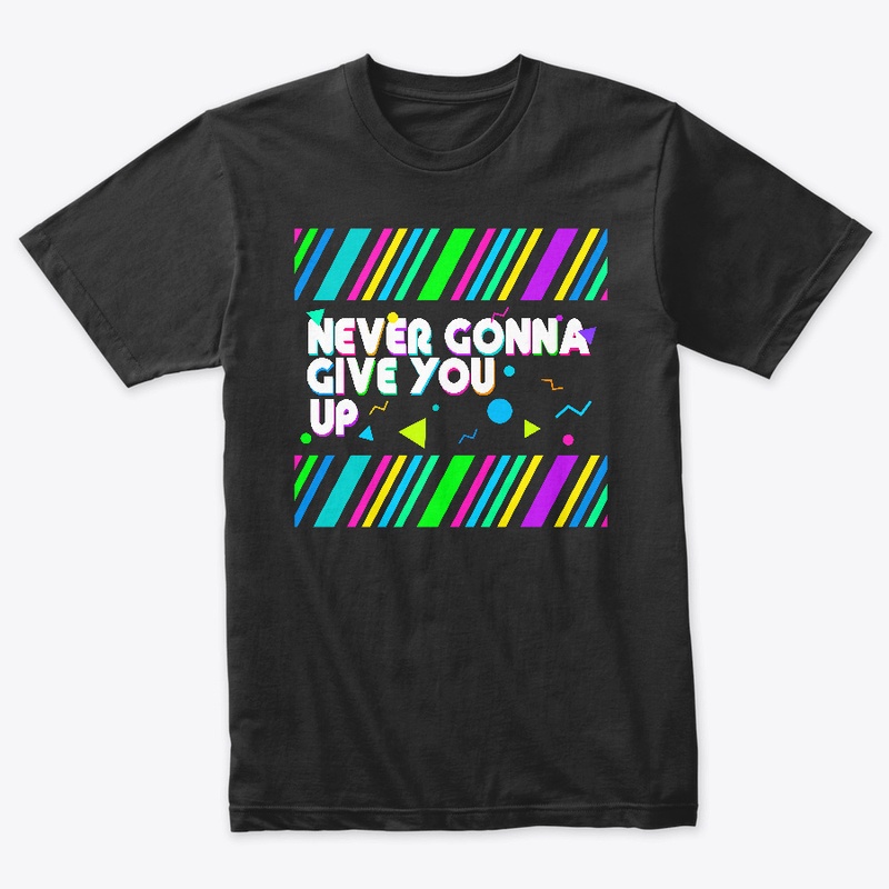 Never gonna give you up