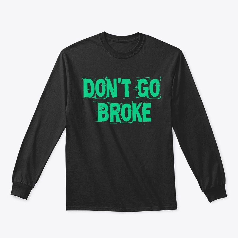 Don't Go Broke Green