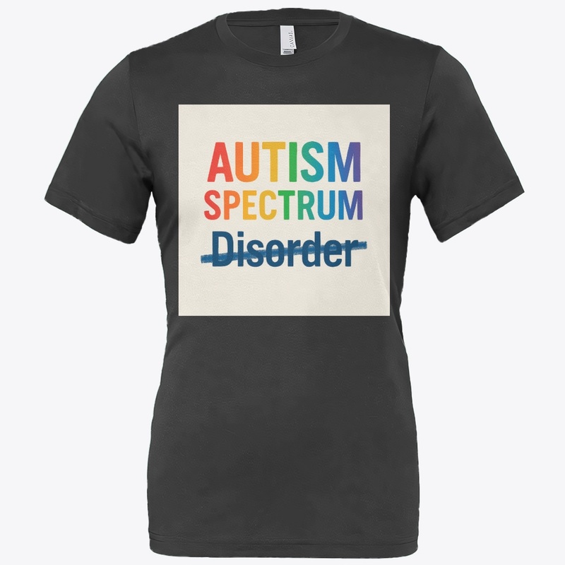 Autism Spectrum, Disorder is crossed out