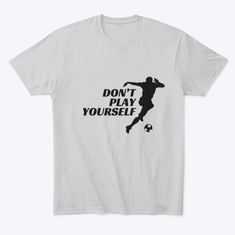 Don't Play Yourself