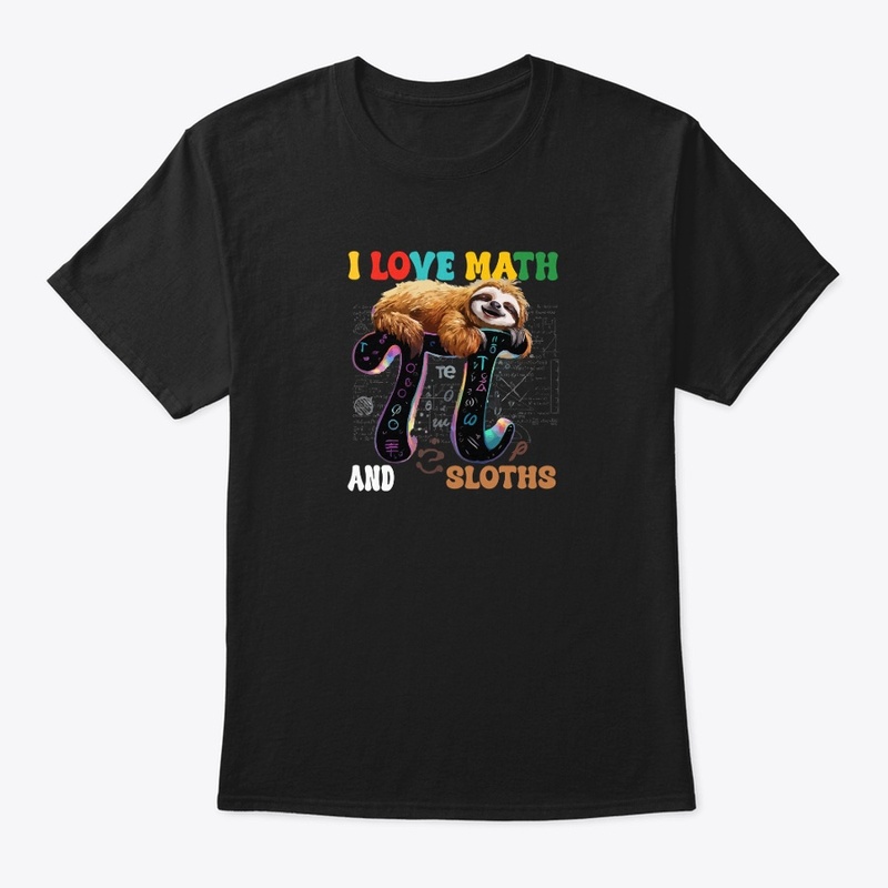 I Love Math And Sloths  Pi Day T-Shirt 