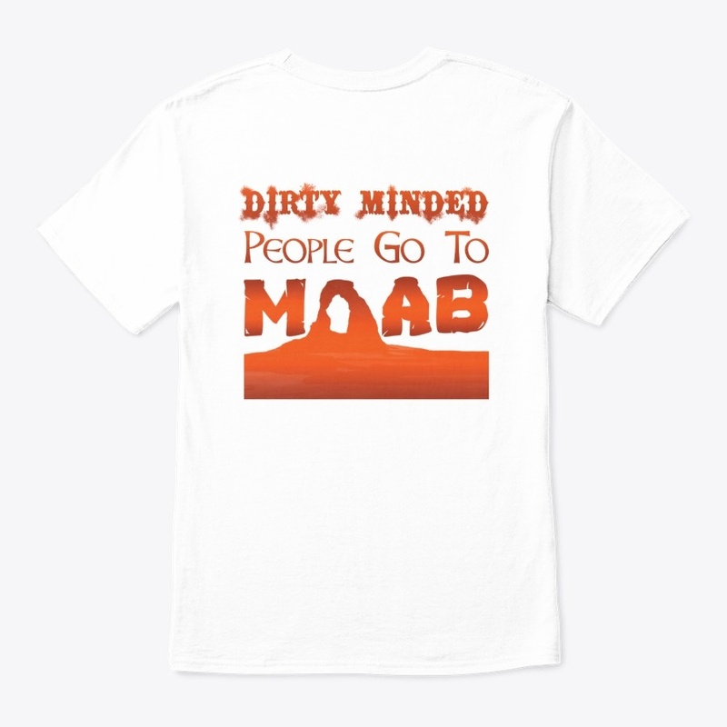 Dirty Minded People GO TO MOAB