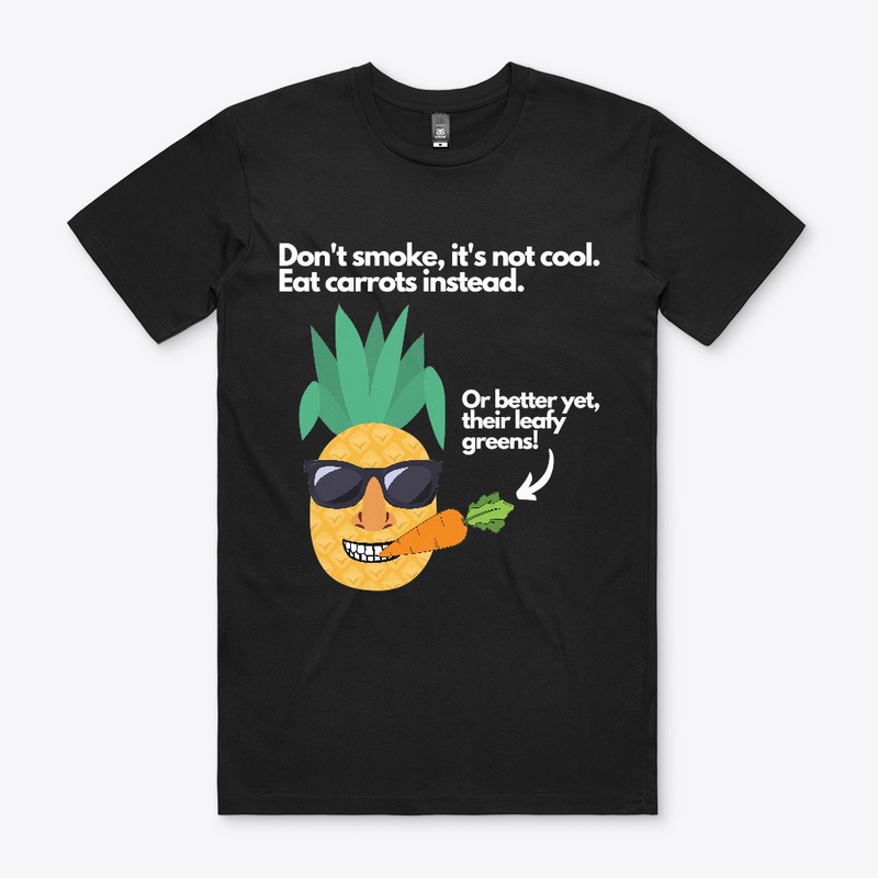 Don't smoke. Eat carrots! Apparel. Dark.