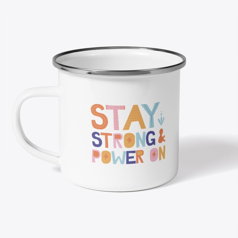 Stay Strong Power On