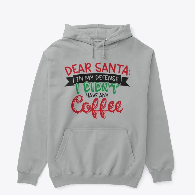 Dear Santa in my defense Hoodie