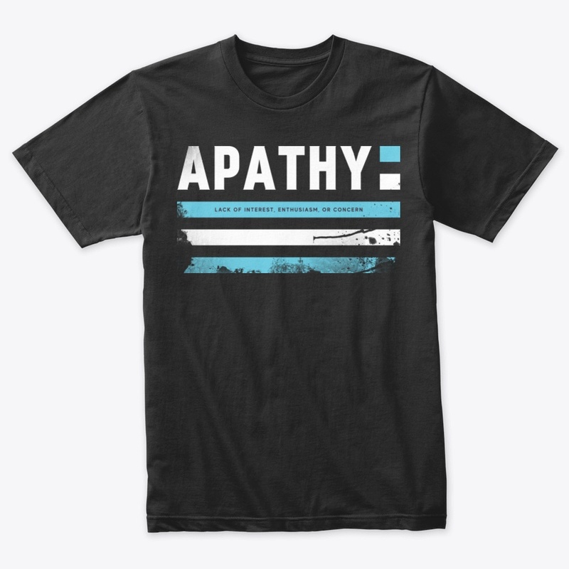 Apathy Shirt Typography