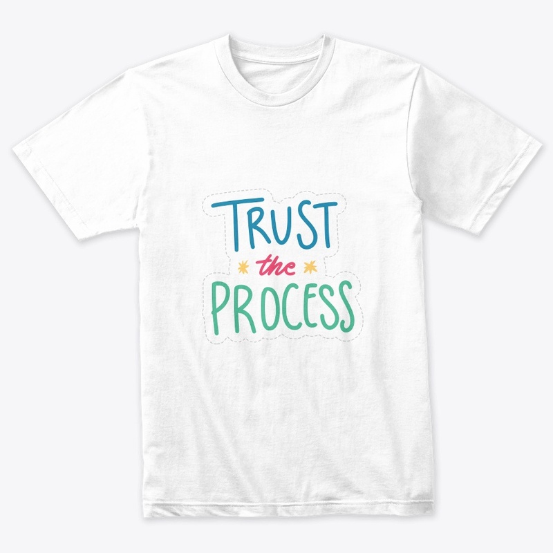 trust the process