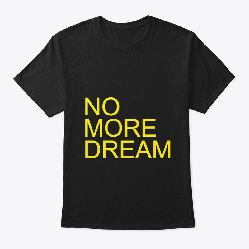 NO MORE DREAM