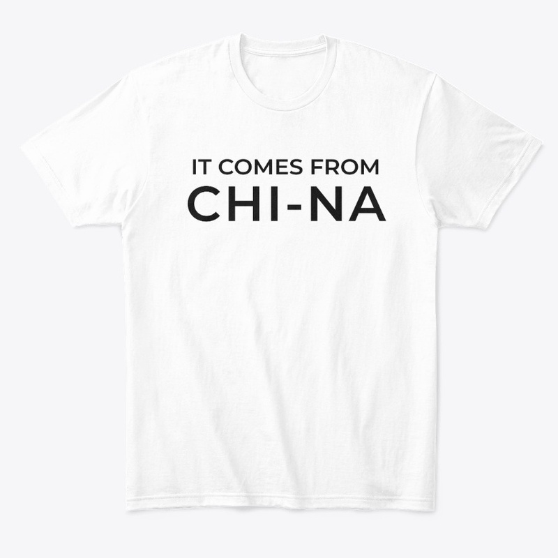 IT COMES FROM CHINA