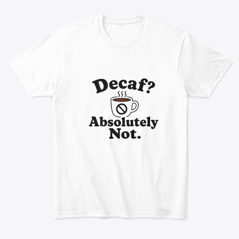 Decaf Absolutely Not Funny Coffee