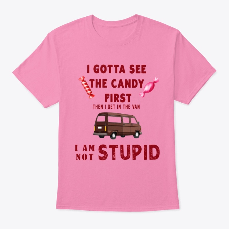 "I Gotta See Candy First" Humor T-Shirt