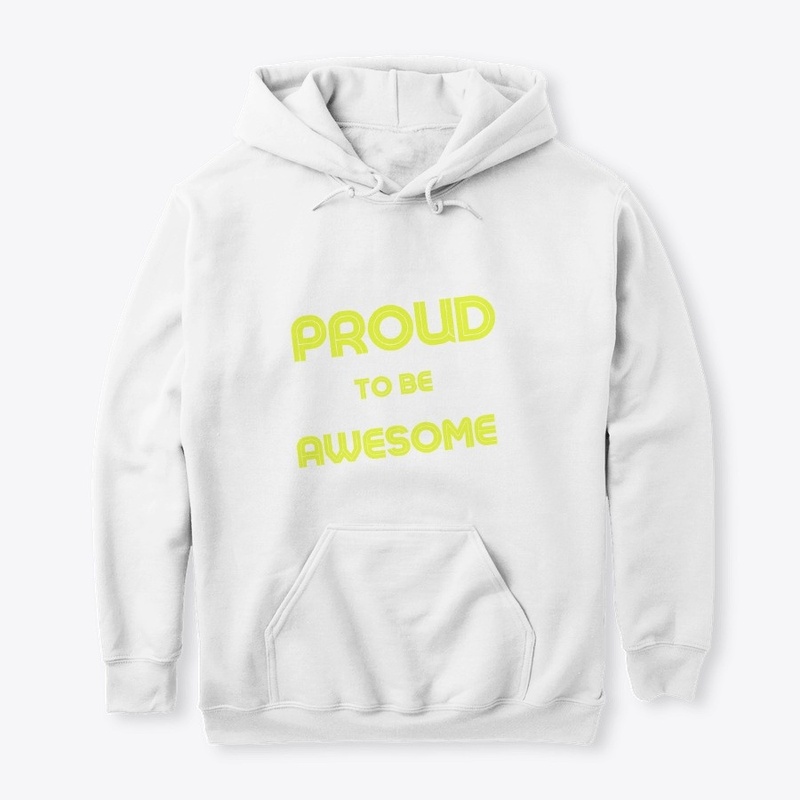 PROUD TO BE AWESOME...