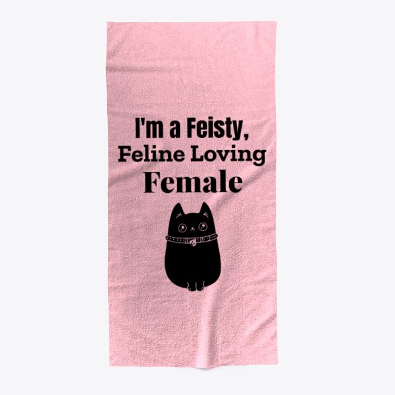 I'm a Feisty, Feline Loving Female