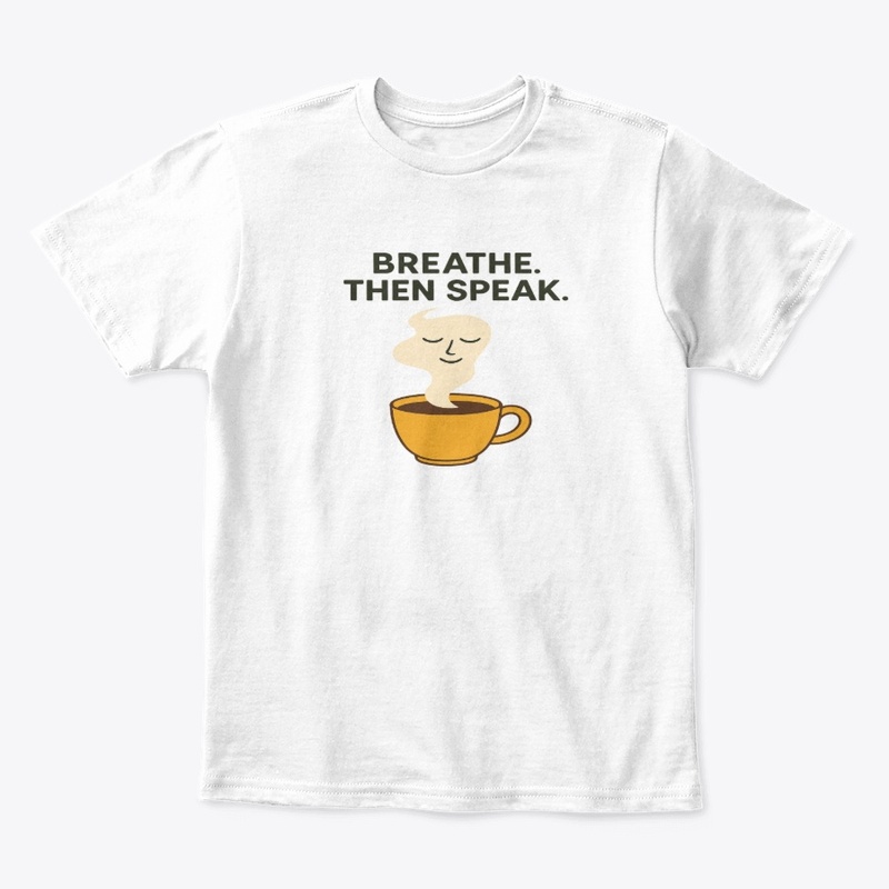 Breathe Then Speak Quote
