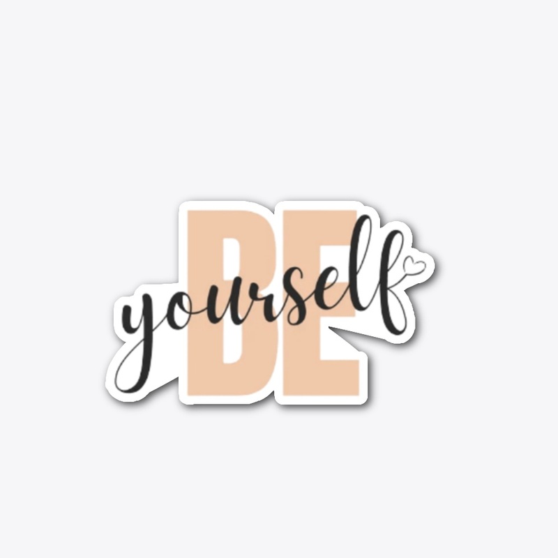 Be yourself