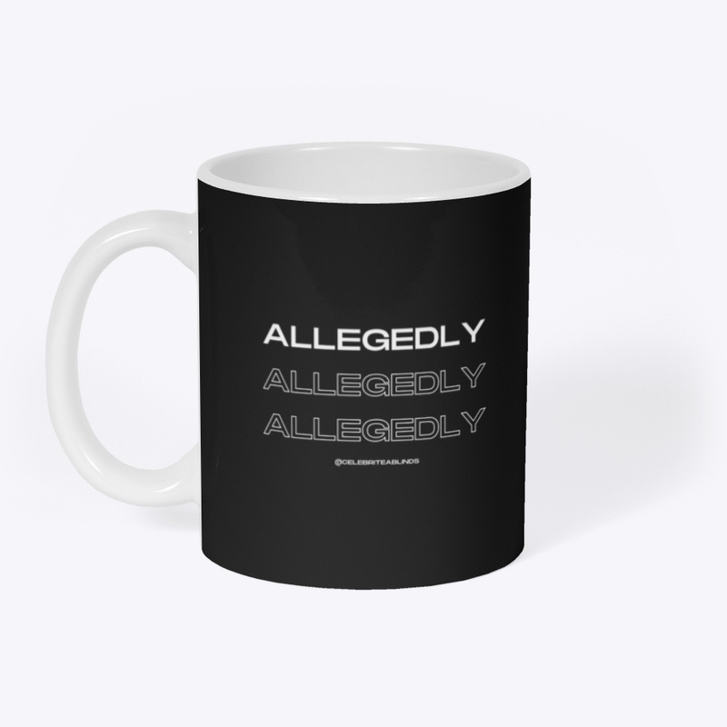 Allegedly, Allegedly, ALLEGEDLY