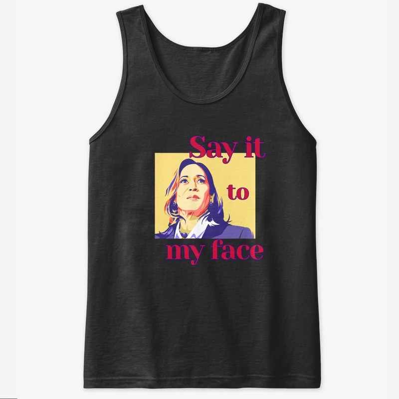 to my face