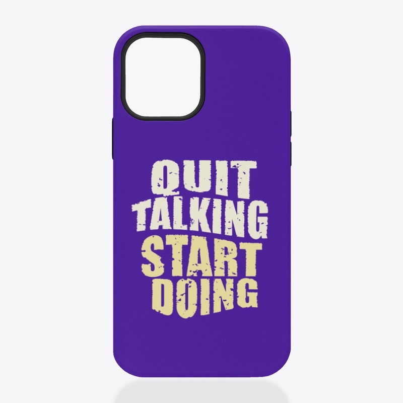 Quit Talking, Start Doing