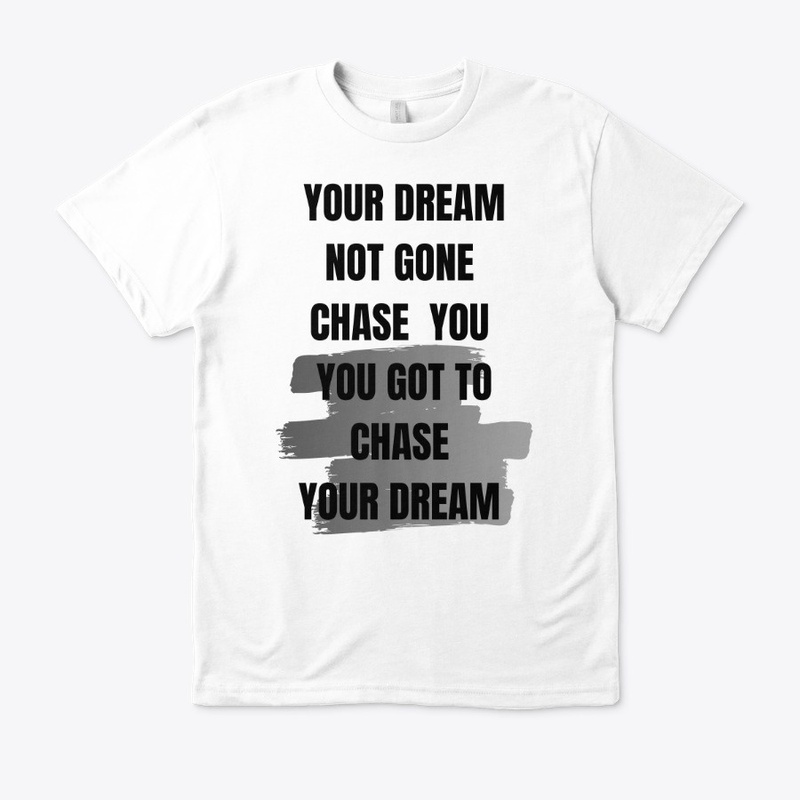 Chase your dream 
