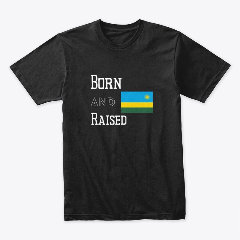 Born and raised - Rwanda
