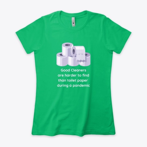 Harder To Find Housekeeping Kelly Green  T-Shirt Front
