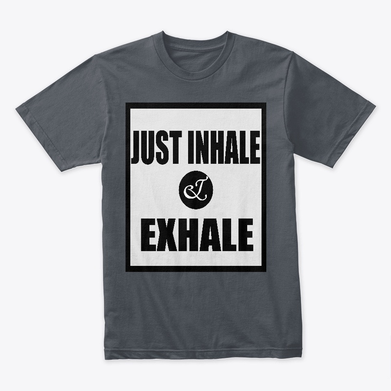 JUST INHALE AND EXHALE YOGA SHIRT