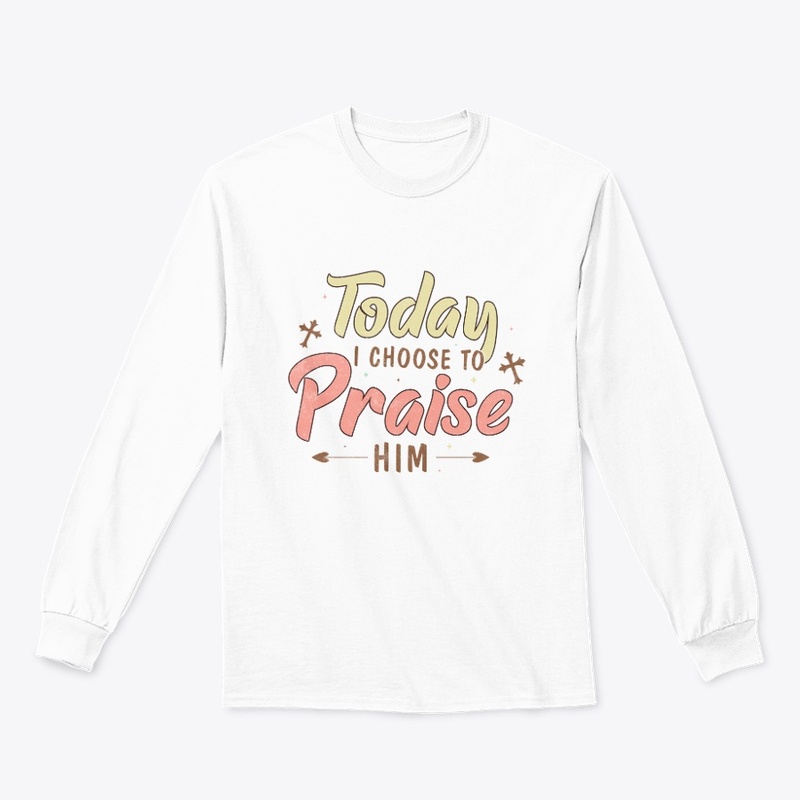 Today I Choose To Praise Bible Day