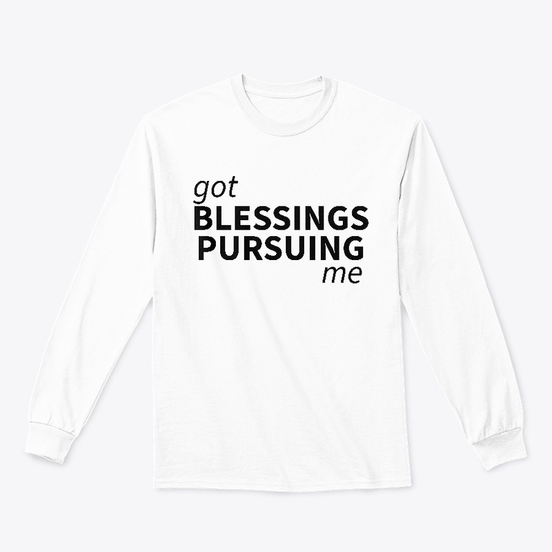 Blessings Pursuing Me